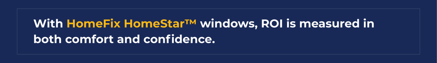 HomeFix HomeStar windows: ROI in comfort and confidence